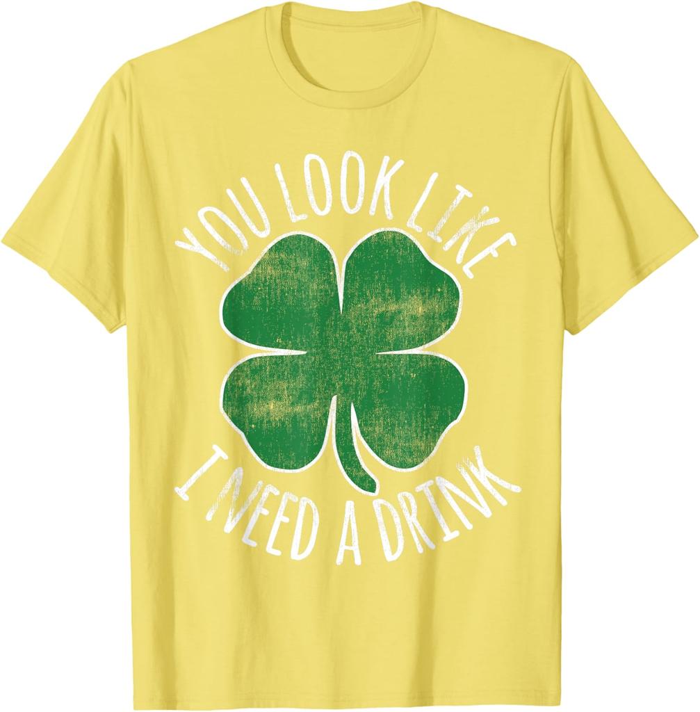 St Patricks Day You Look Like I Need A Drink Shamrock Graphic Tee Casual Cotton TShirt