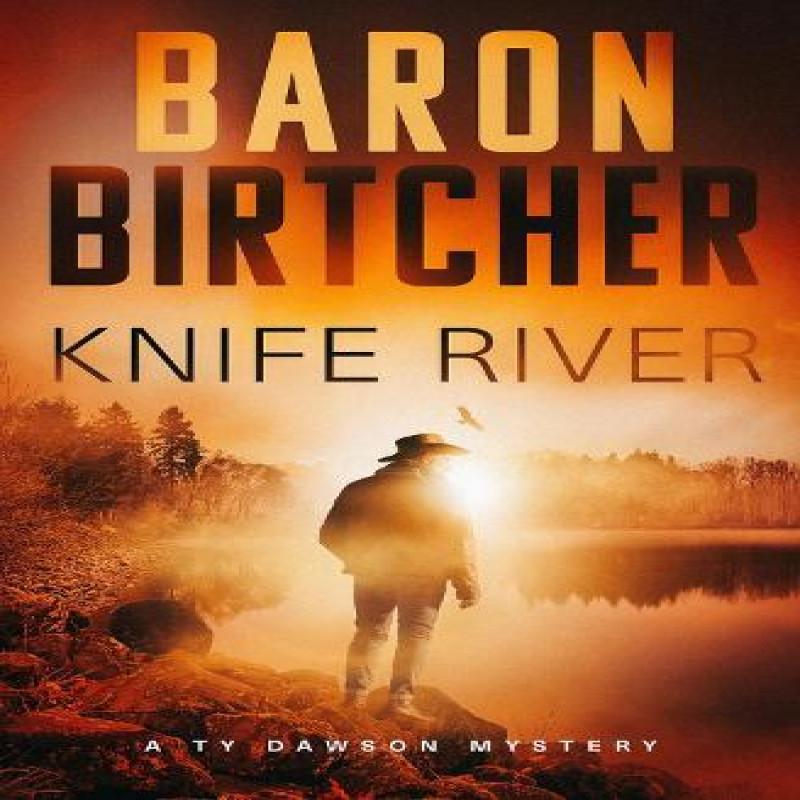 Knife River by Baron Birtcher Paperback Book 9781504086370