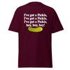 I've Got A Pickle, Hey Hey Hey - Funny Classic Movie Quote Shirt, Unisex