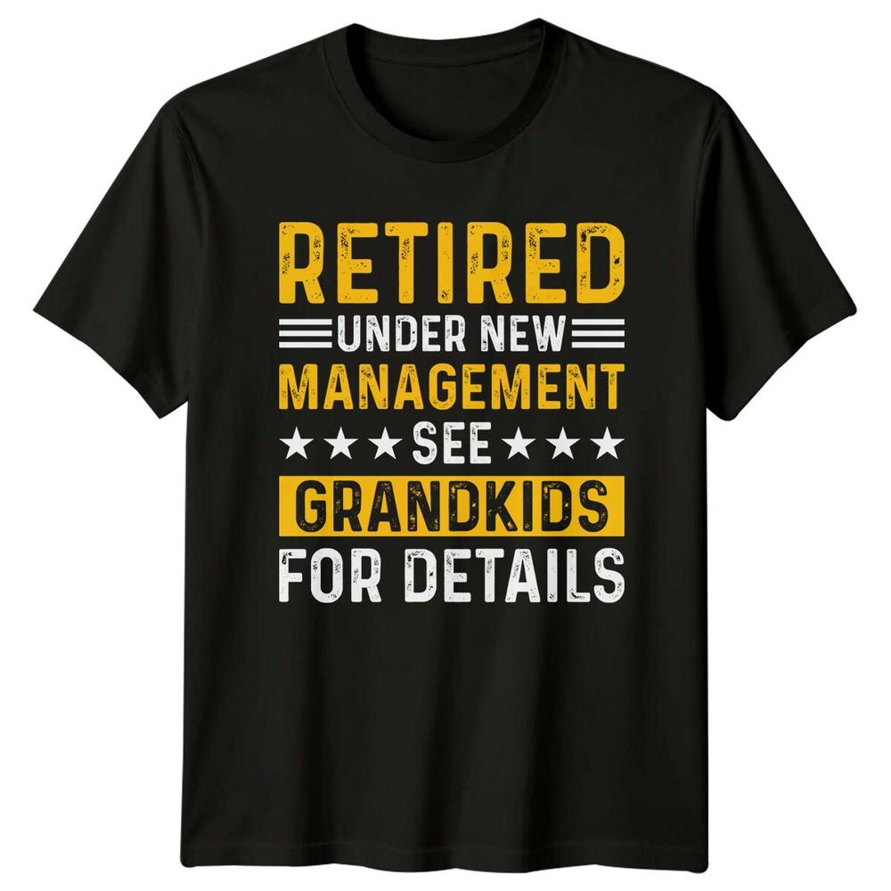 Retired Under New UnisexageUnisext See Grandkids For Details RetireUnisext TShirt b