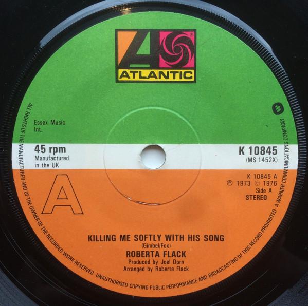7inch Record ROBERTA FLACK Killing Me Softly With His Song T K10845 Atlantic 1978 UK SoulFunk Used