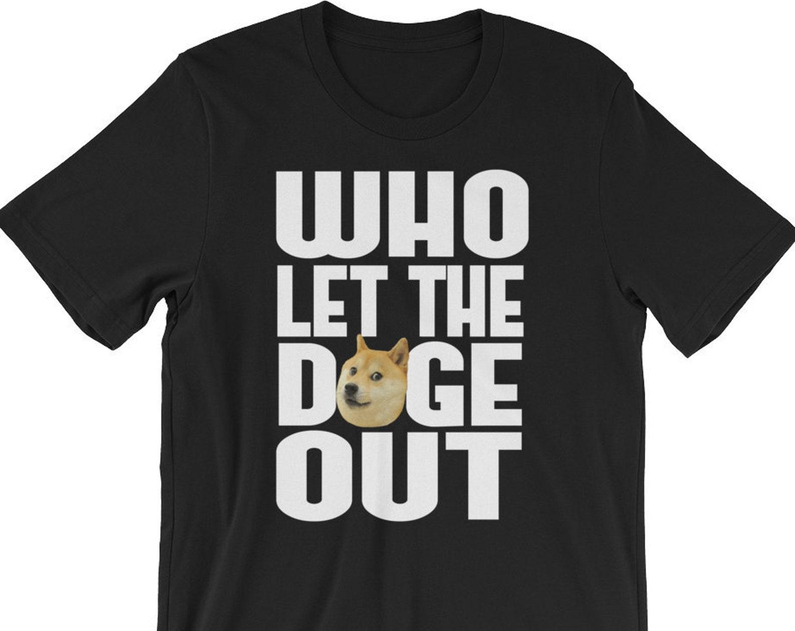 Who Let The Doge Out? Unisex T-Shirt L