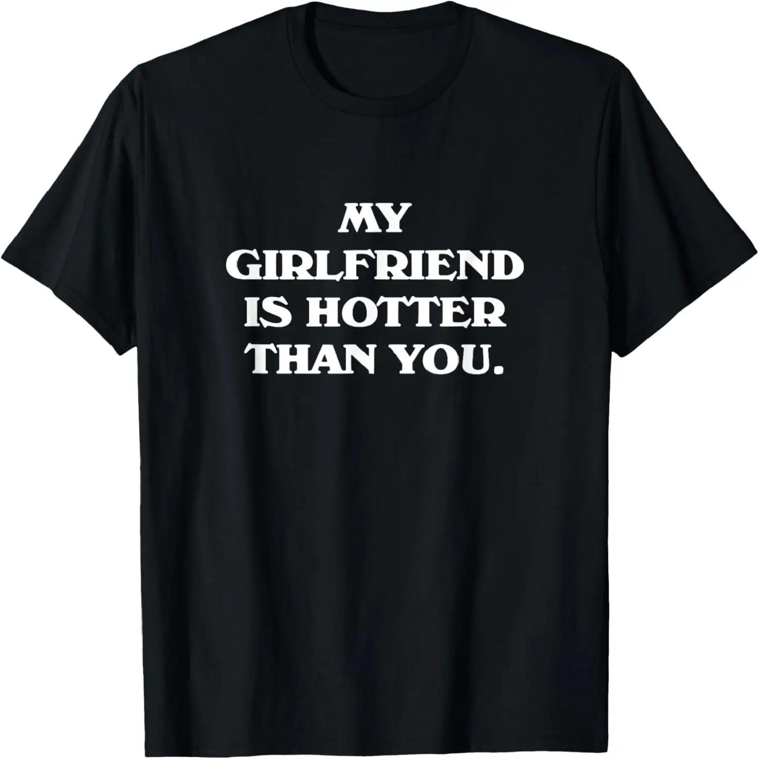 My Girlfriend Is Hotter Than You T-Shirt S чёрный