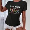 Women's Casual  Love My Job For All The Graphic Print Short Sleeve Crew Neck T-Shirt Graphic Tees Women Tops