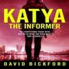 KATYA THE INFORMER by David Bickford Paperback Book 9781739399399