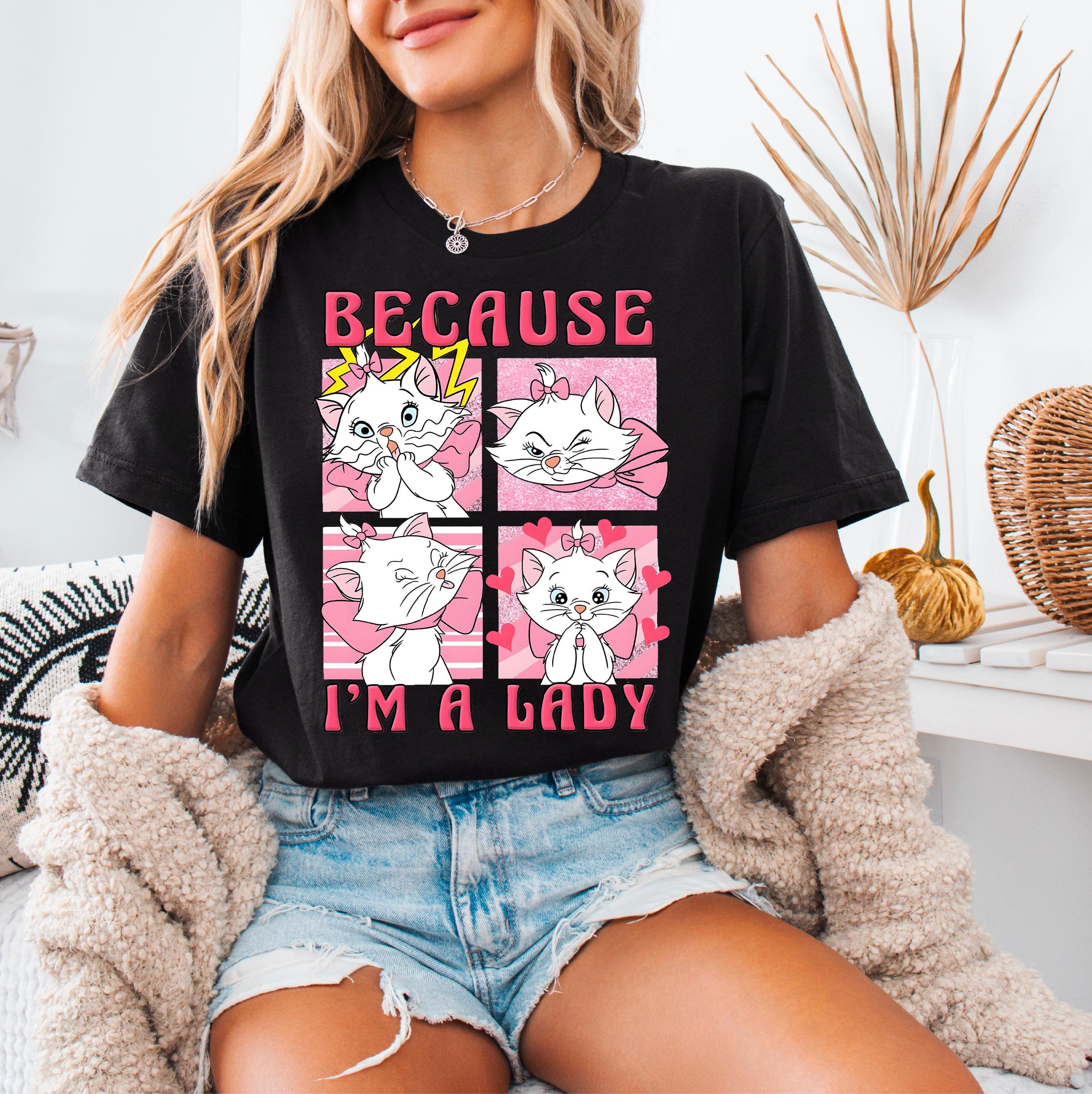 Because Im A Lady Shirt The Aristocats Marie Cat Cat Lady Shirt Cat Lover Shirt Disney Girl Shirt Disney Girls Trip Shirt S