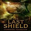 The Last Shield by Cameron Johnston Paperback Book 9781915998033