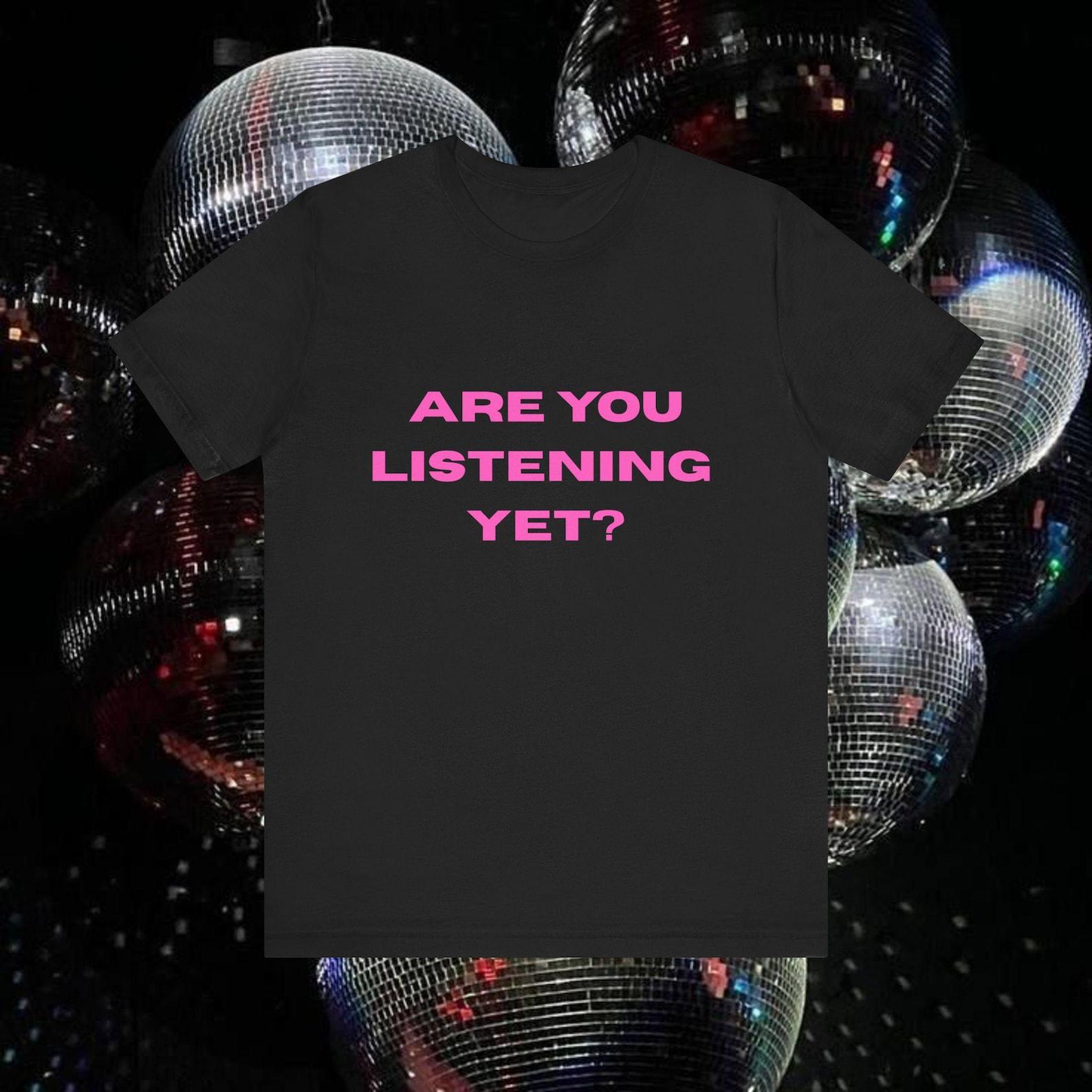 are you listening yet shirt, KATTDO shirt, kissco shirt, styles shirt, concert shirt outfit L