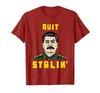 Funny Communist Joseph Stalin T-Shirt Quit Stalin Tee