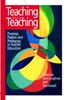 The Teaching About Teaching : Purpose, Passion and Pedagogy In Teacher Education Book