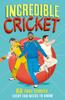 Cartea Incredible Cricket : 60 True Stories Every Fan Needs To Know : Book 1
