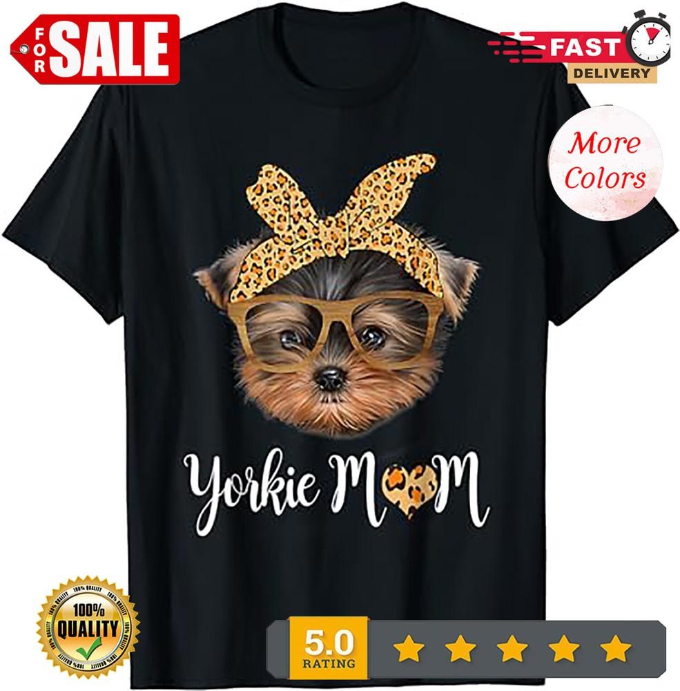 

2025/Yorkie Mom Yorkshire Leopard Dog Lovers Mother s Day Gift T-Shirt. Unisex T-Shirt XXL