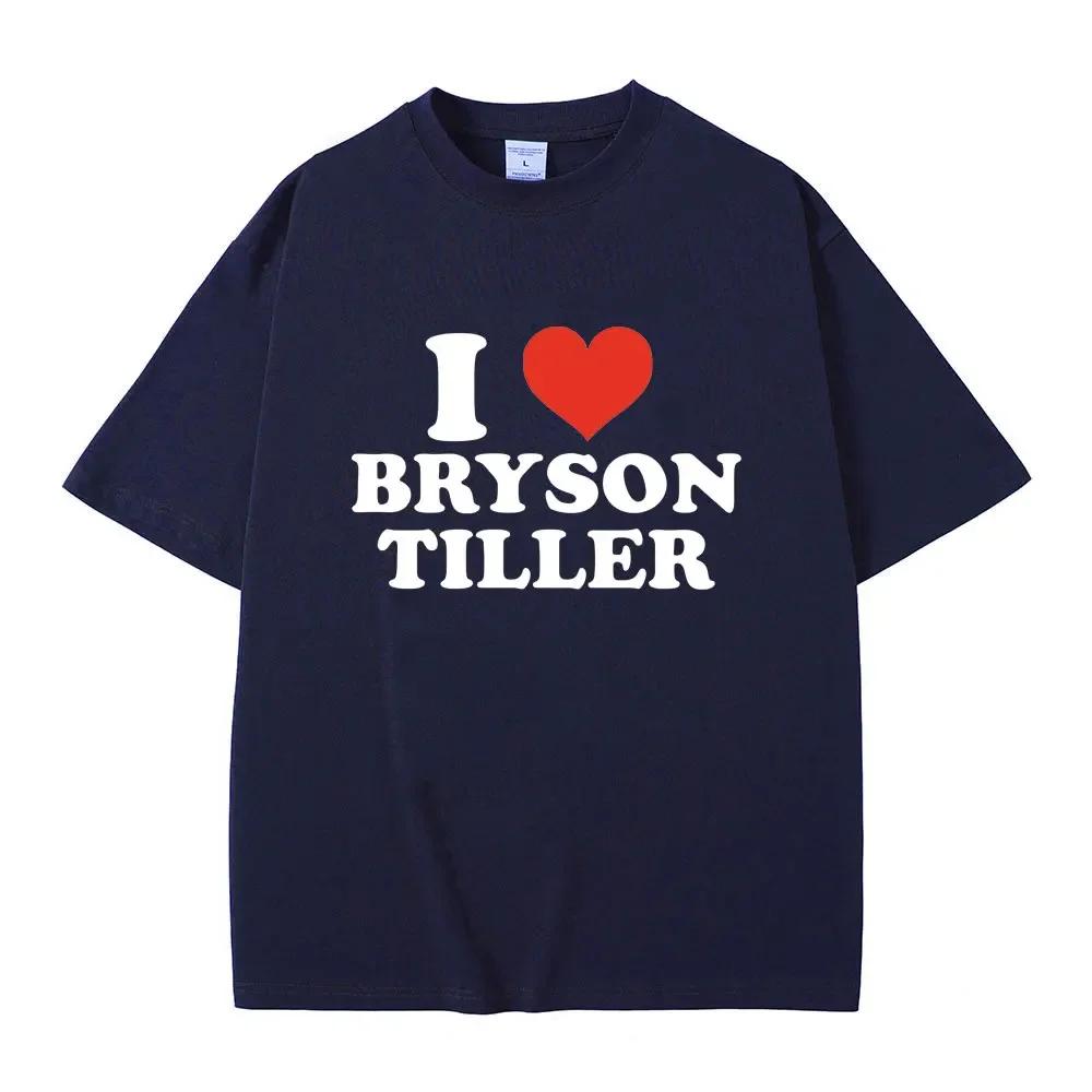 I Love Bryson Tiller Graphic Print T-shirt Men Women Hip Hop Rap Oversized Tshirt Male Cotton Tees Men's Novelty Streetwear