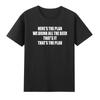 Heres The Plan We Drink All The Beer Thats The Plan Beer Drinking TShirt