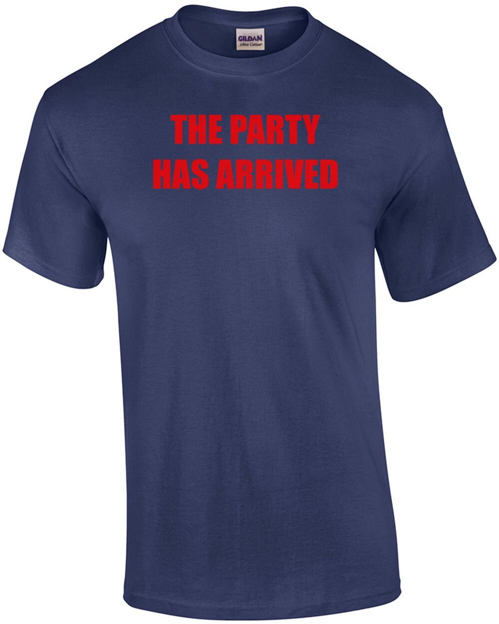 THE PARTY HAS ARRIVED T-Shirt XL