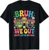 Bruh We Out Teachers Happy Last Day Of School Groovy T-Shirt, Unisex Tee