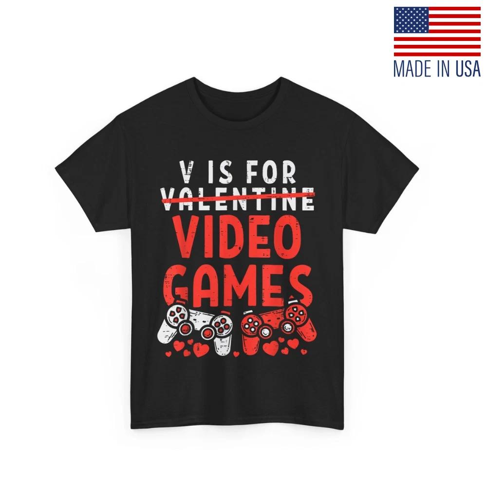 V Is For Video Games Funny Valentines Day Gamer Boy Men Gift T- Shirt 3XL