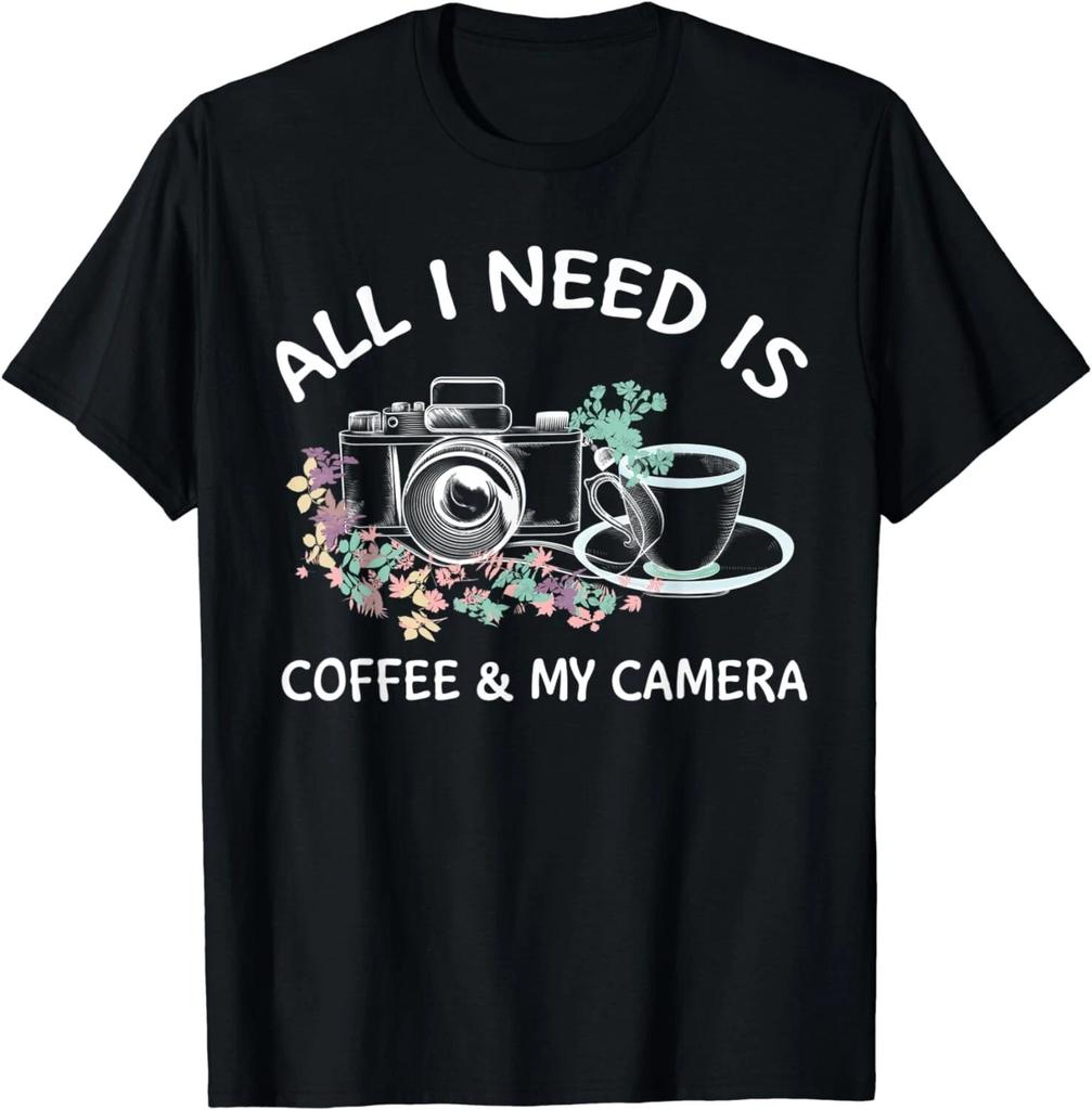 I Need is Coffee and My Camera Best Photography Quote Gift T-Shirt