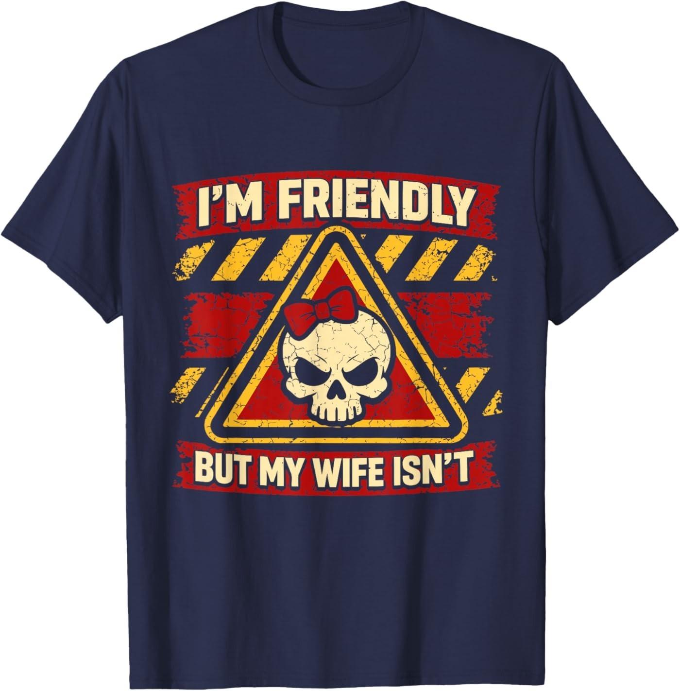 I m Friendly But My Wife Isn t Vintage Sarcastic Warning Men T-Shirt S разноцветный