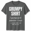 Funny Grumpy Unisex T Shirt Angry Moody Cranky Gift Sarcastic Tee