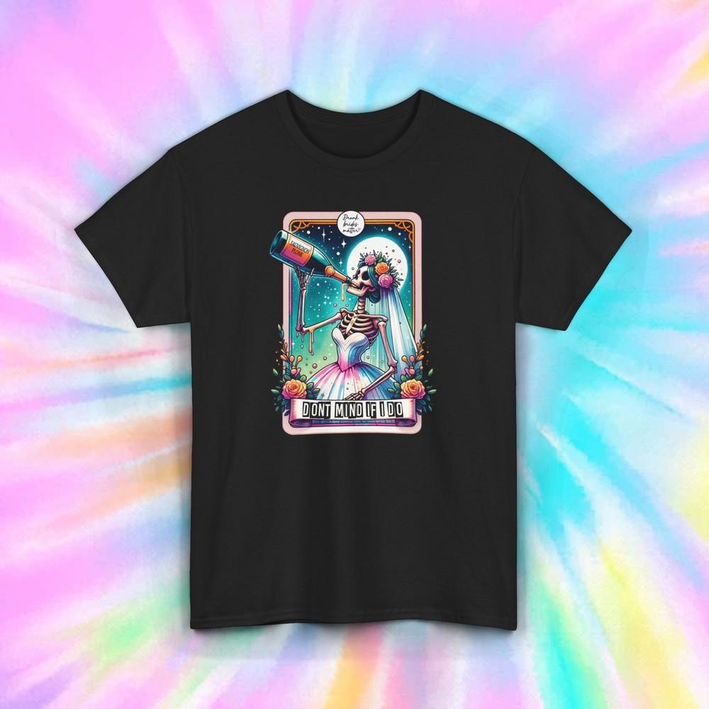 

Don t Mind If I Do T-Shirt | Funny Skeleton Bride Graphic Tee | Humor | S-5XL 3XL
