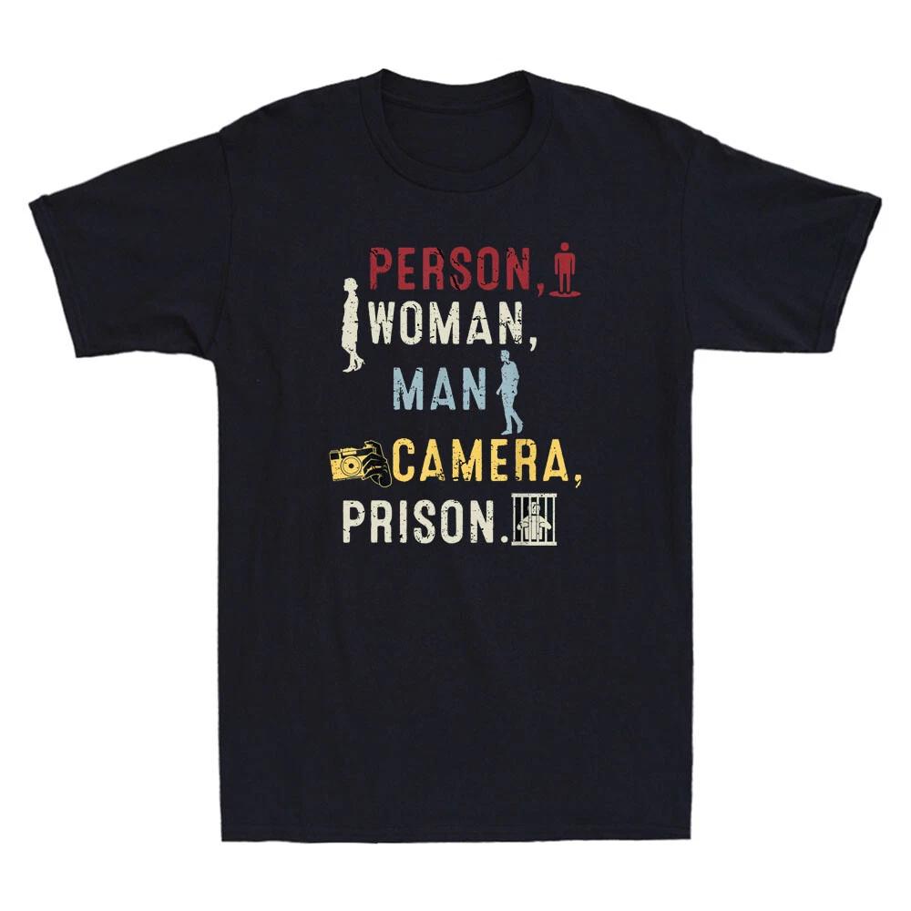 Person Woman Man Camera Prison Funny Sarcastic Saying Joke Vintage Men s T-Shirt XS