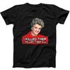 Jessica Fletcher I Killed Them All Murder She Wrote Gift Tee Black T Shirt 7
