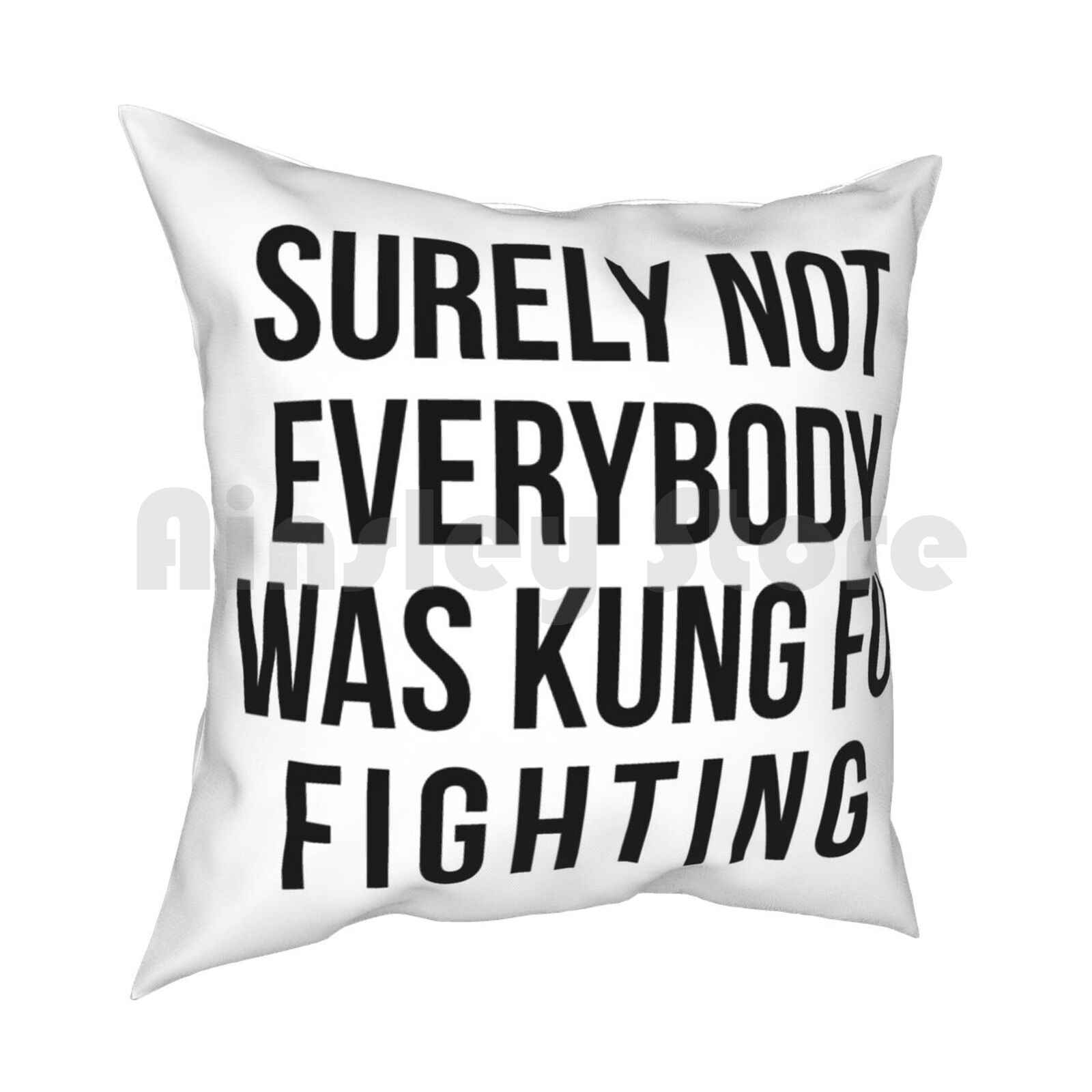 Surely Not Everybody Was Kung Fu Fighting Pillow Case Printed Home Soft DIY Pillow Cover Surely Not Everyone Kung Fu 30x30cm 12x12in