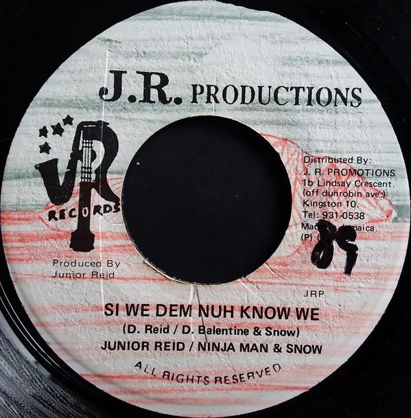 7inch Record JUNIOR REID / NINJAMAN & SNOW - Si Wi Dem Nuh Know We NONE J.R. Production 1994 Jamaica Reggae, Ska & Dub Used
