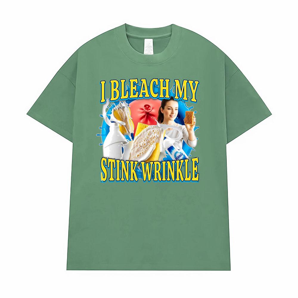 I Bleach My Stink Wrinkle Funny Anus Embarassing Unisex T-Shirts Men's Clothing Vintage Humor T Shirt Casual Oversized T Shirts