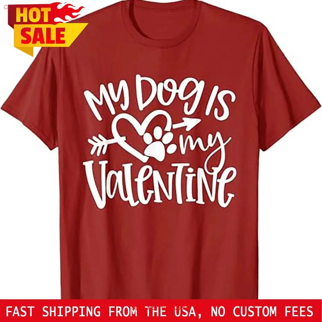 My Dog Is Valentine T Shirt Lover Valentines Present Vintage Stylish Comfortable Homme Slightly Soft Fashion Graphic