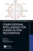 The Computational Intelligence for Human Action Recognition Book