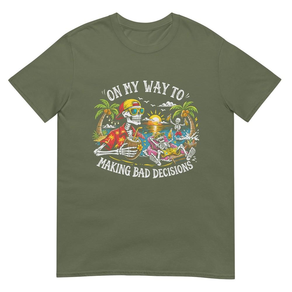 On My Way To Making Bad Decisions Skeleton Beach Vacation Tshirt