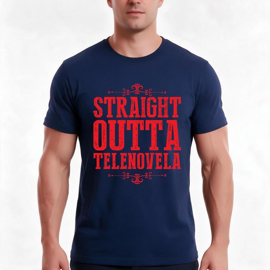 Straight Outta Telenovela Tshirt Summer Casual Cotton Tee Oversized Streetwear Tops Vintage Graphic Print Unisex Unisex Unisex