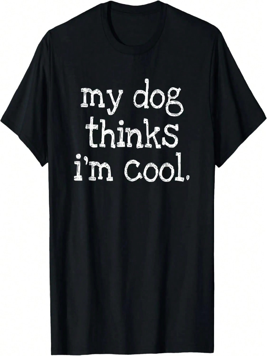My Dog Thinks I m Cool T-Shirt S разноцветный