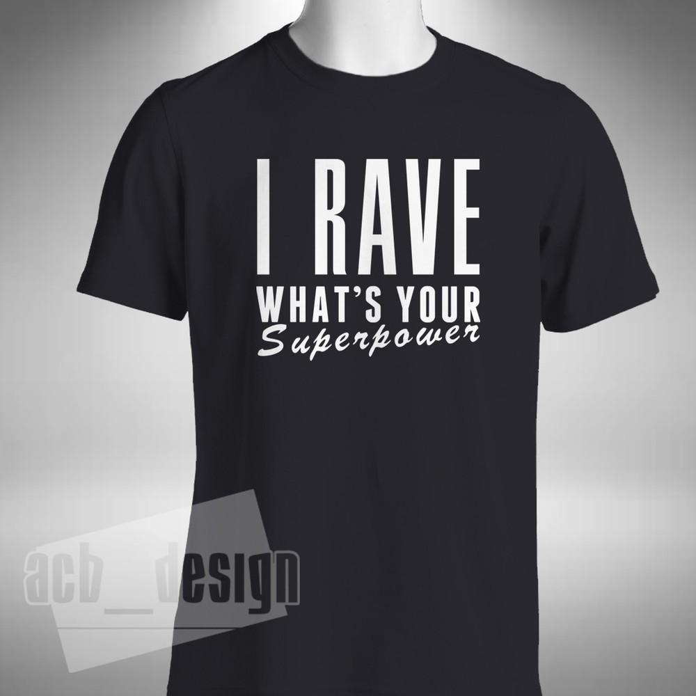 

I Rave What s Your Superpower Men s T-Shirt Old Skool Retro Dance Festival Acid M