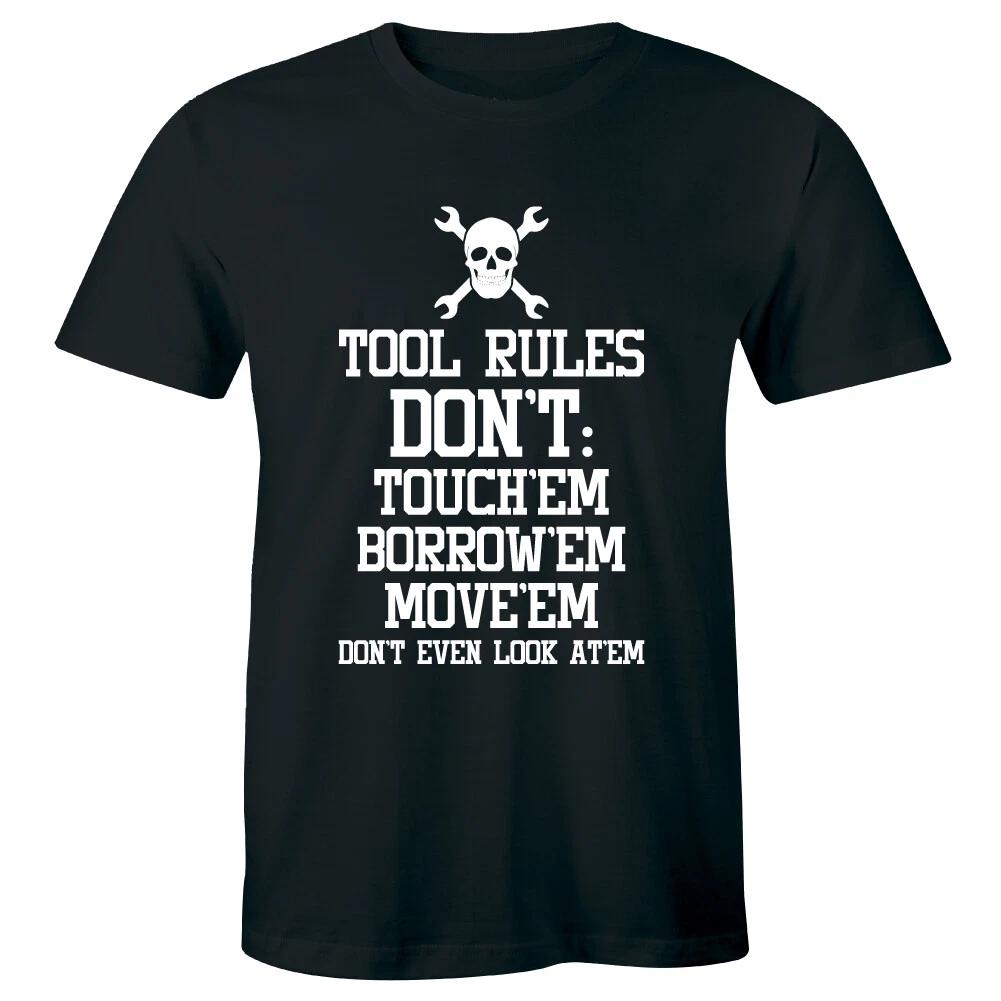 

Tool Rules Don’t Touch em Borrow em Move em Don’t Even Look At em Men s Tee S