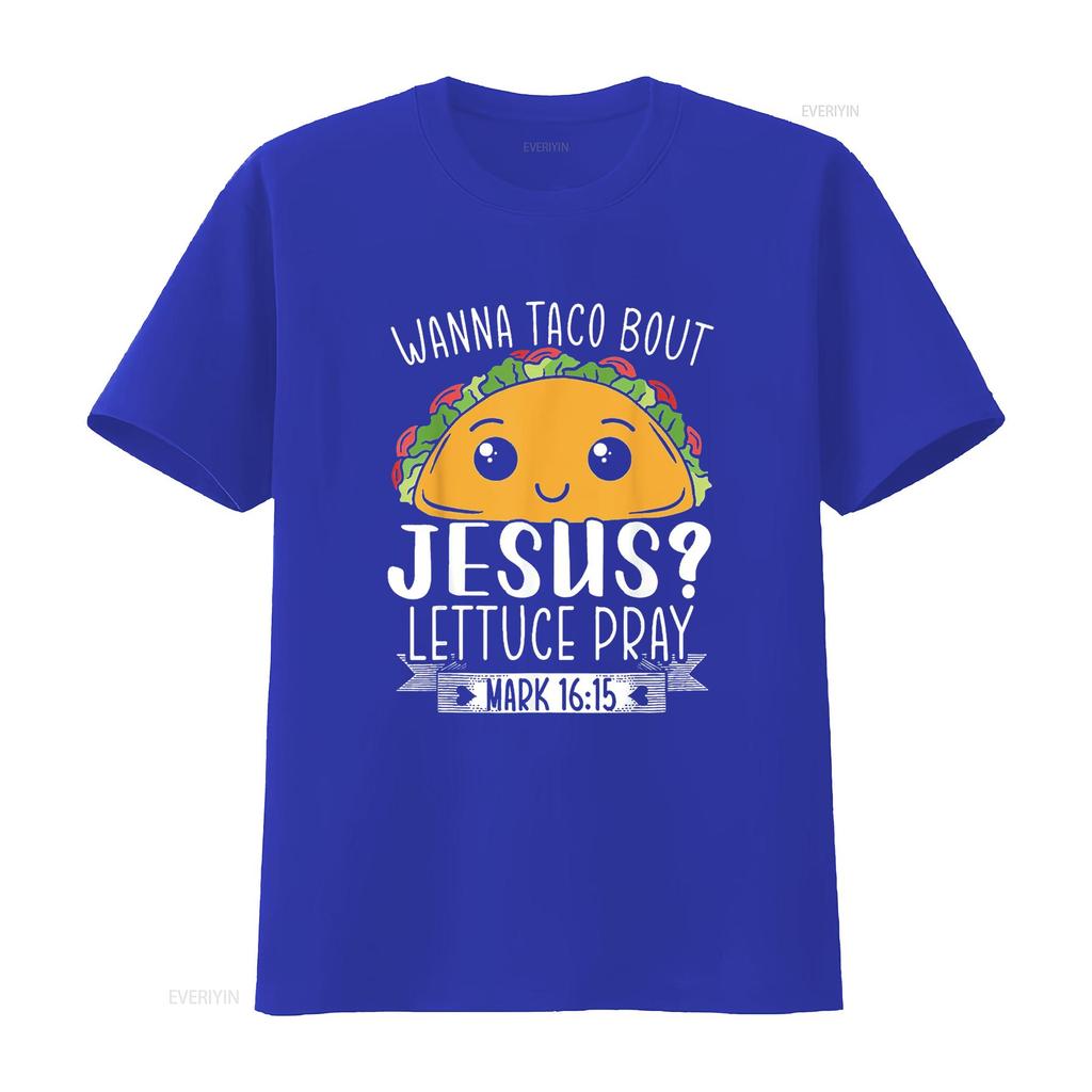 Wanna Taco Bout Jesus Lettuce Pray Mark 16 15 Cinc Unique Women s T Shirt with Trendy Prints Perfect for Summer vintage Washed