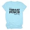 "It's a Throat Punch Kind of Day" Women's Casual Round Neck Short Sleeve T-shirt