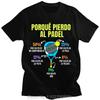 Padel Divertido Tshirt Porque Pierdo Al Padel Funny T Shirt Casual Cotton Soft Premium Unisexs Clothing Oversized Tee tShirt