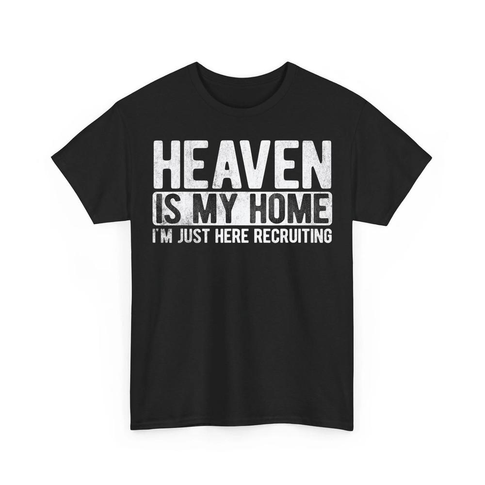

Heaven Is My Home Christian Religious Jesus Unisex TShirt Unisex T-Shirt XXL