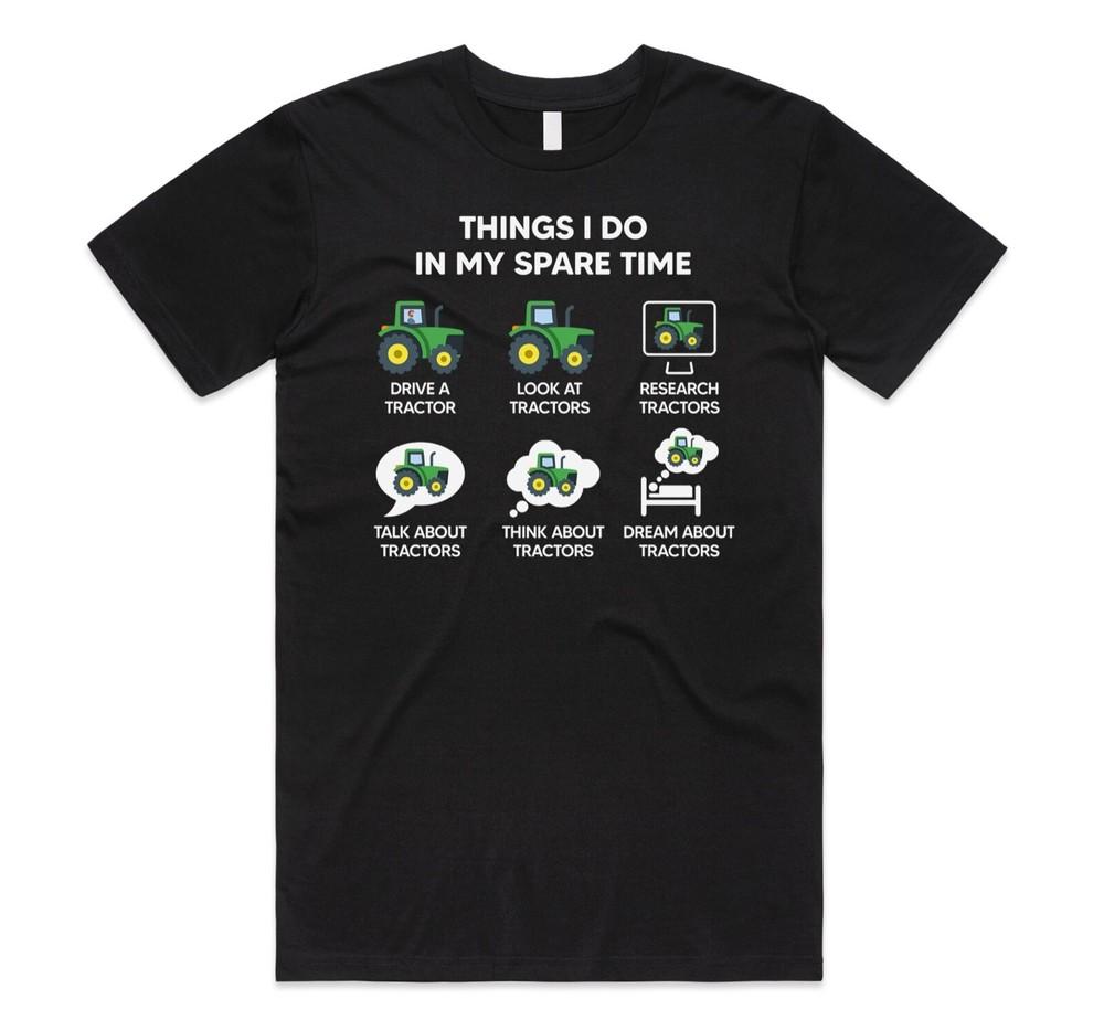 

Things I Do In My Spare Time Tractors T-shirt Funny Farming Farmer Tractor Gift L