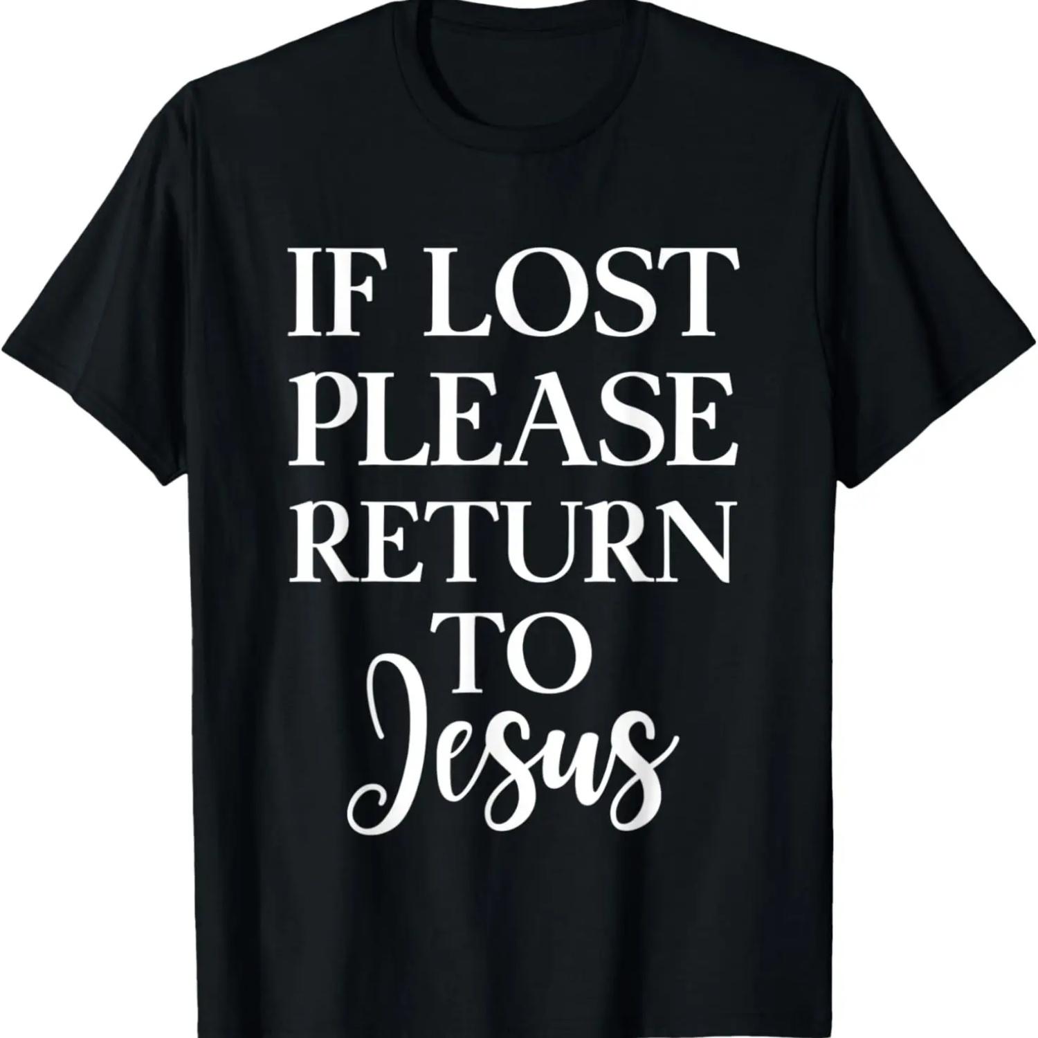 If Lost Please Return To Jesus Funny Christian Bible Print T-Shirt S