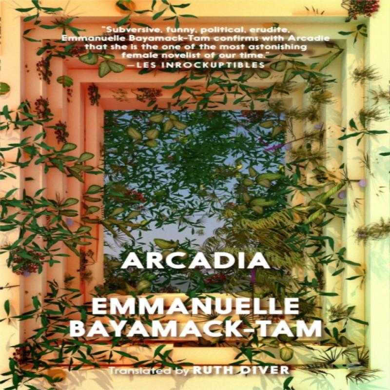 Arcadia by Emmanuelle BayamackTam Paperback Book 9780995580749