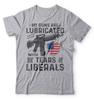Tears Of Liberals Donald Trump T Shirt Full Size S-5XL Unisex T-Shirt