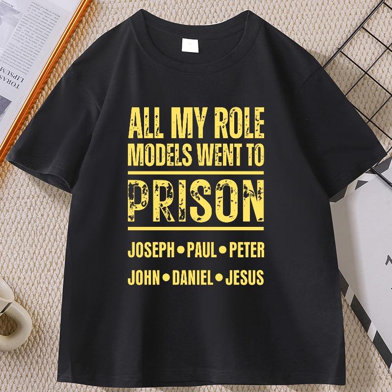 All of My Role Models Went To Prison T-Shirt Men Casual Cotton Short Sleeve Loose T Shirt Streetwear Round Neck Tops XXL чёрный