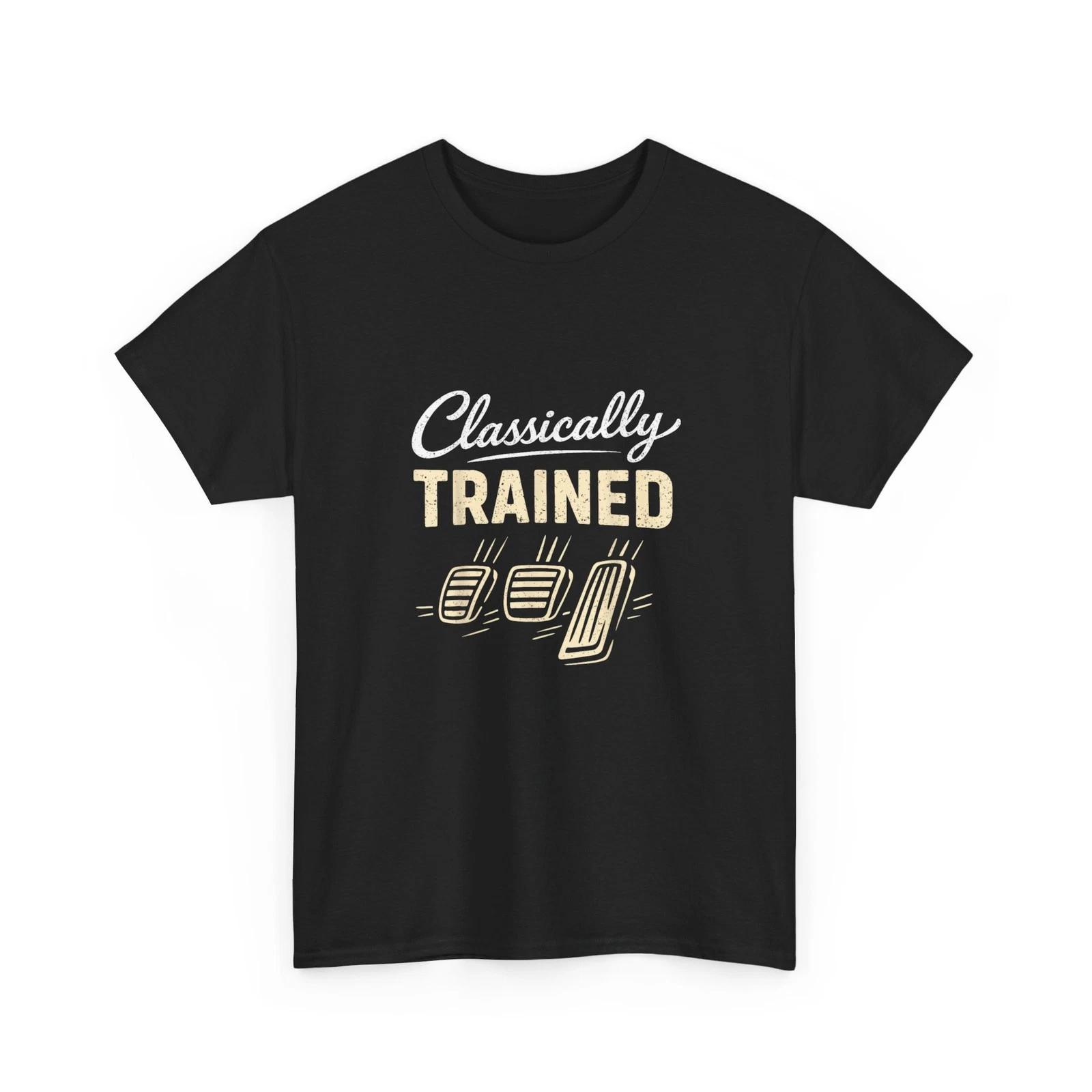 Classically Trained Car Guy Shirt, Racing Cars Lovers Manual Driver Shirt S