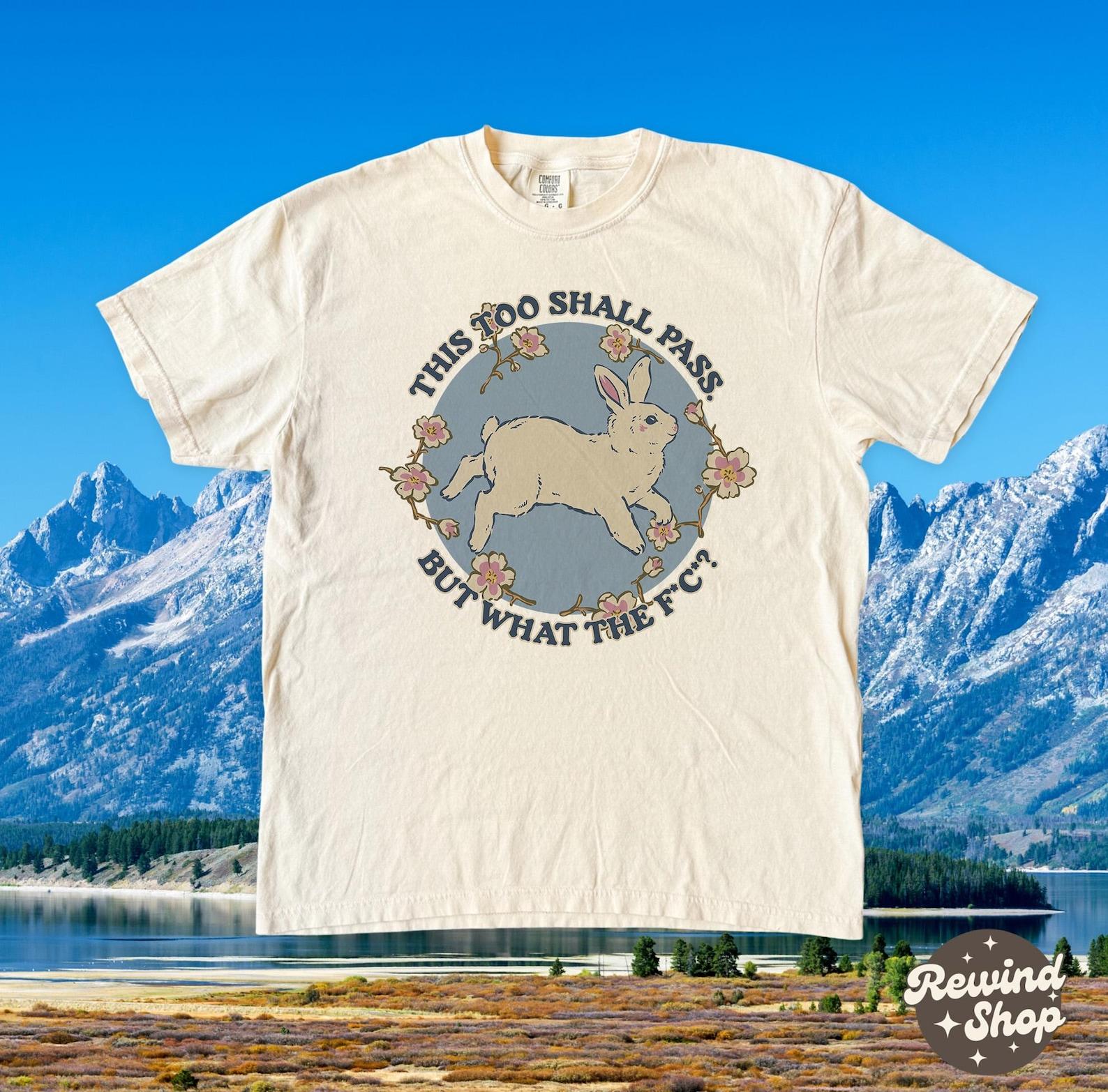 This Too Shall Pass Rabbit Comfort Colors Tshirt - Sarcastic Bunny Graphic Tee - Cute Inspiration Shirts 2XL