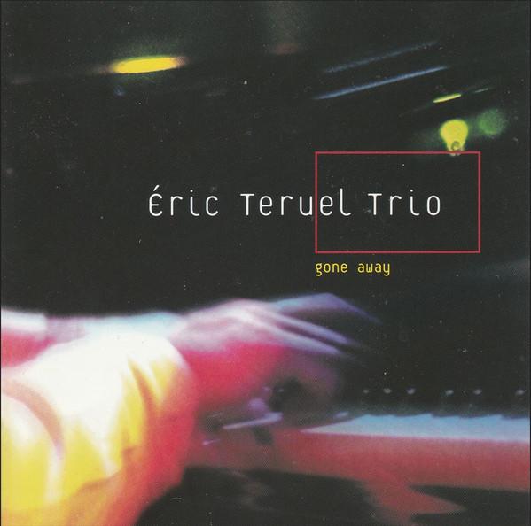 

CD ERIC TERUEL TRIO - Gone Away 6401022 Cobra Bleu 2002 France Jazz Used