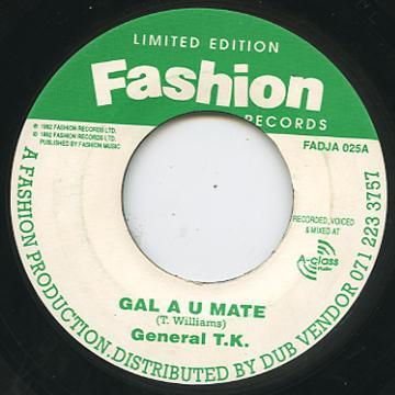 

7inch Record GENERAL T.K. Gal A U Mate FADJA025 Fashion Records 1992 UK Reggae Ska Dub Used